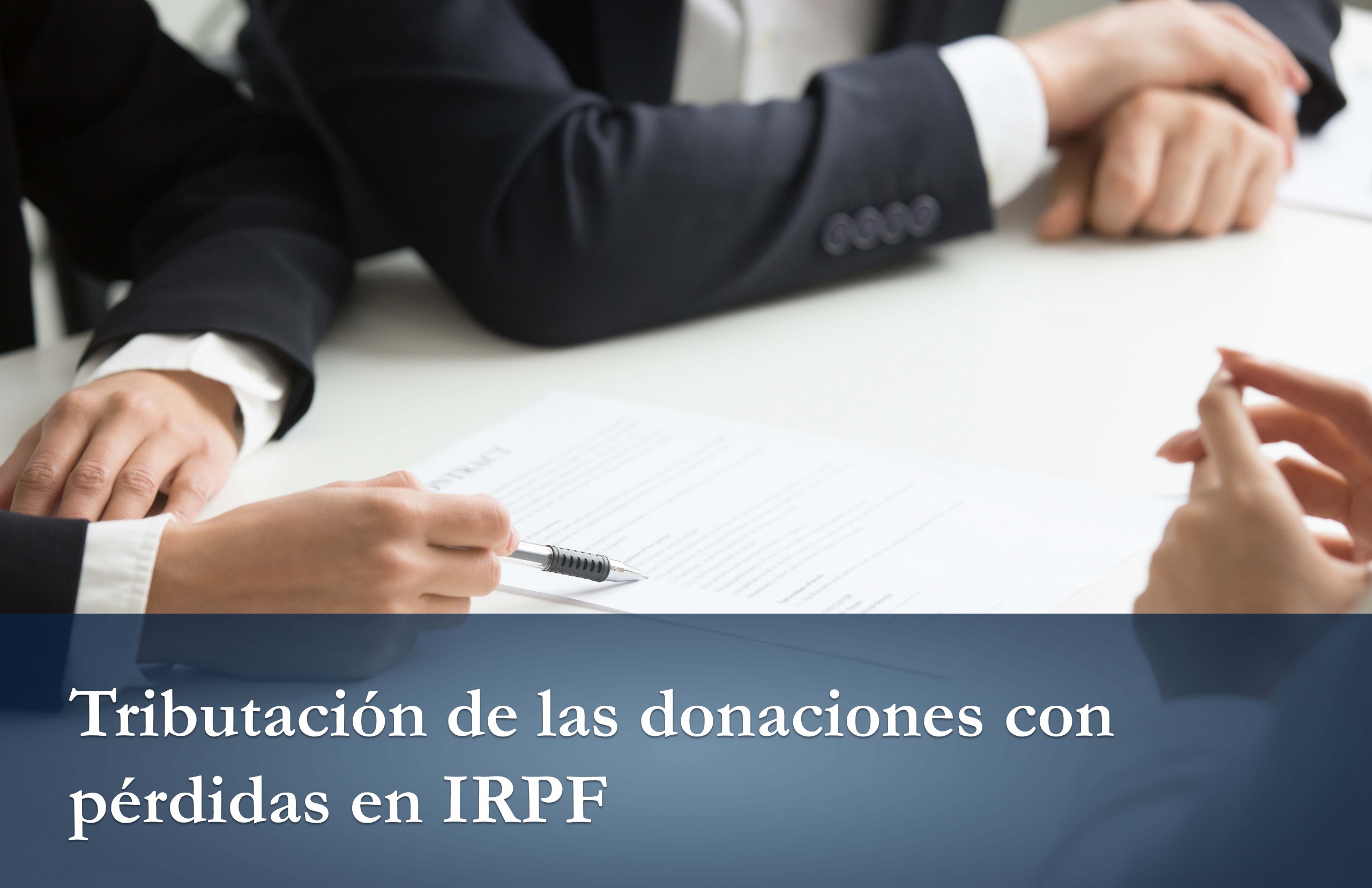 NUEVO CRITERIO: TRIBUTACIÓN DE LAS DONACIONES CON PÉRDIDAS EN IRPF