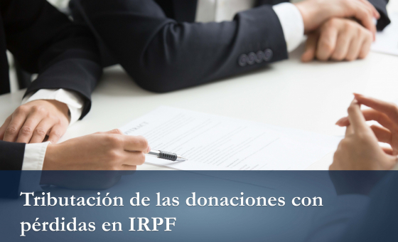 TRIBUTACIÓN DE LAS DONACIONES CON PÉRDIDAS EN IRPF