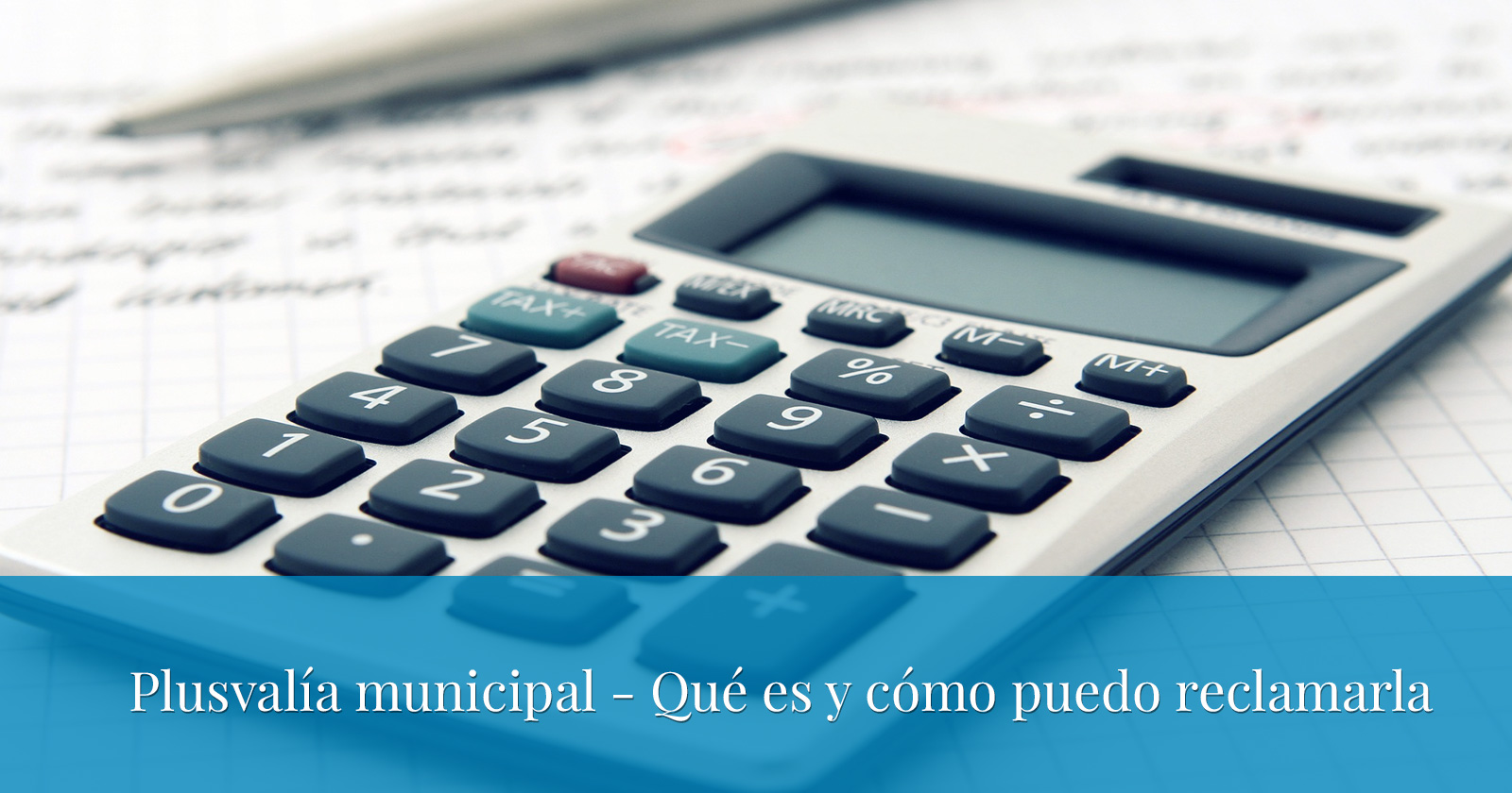 Plusvalía municipal – Qué es y cómo puedo reclamarla