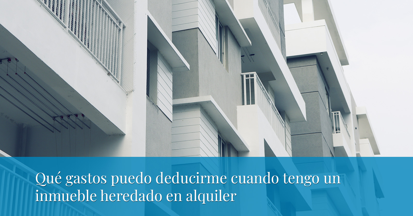 Qué gastos puedo deducirme cuando tengo un inmueble heredado en alquiler
