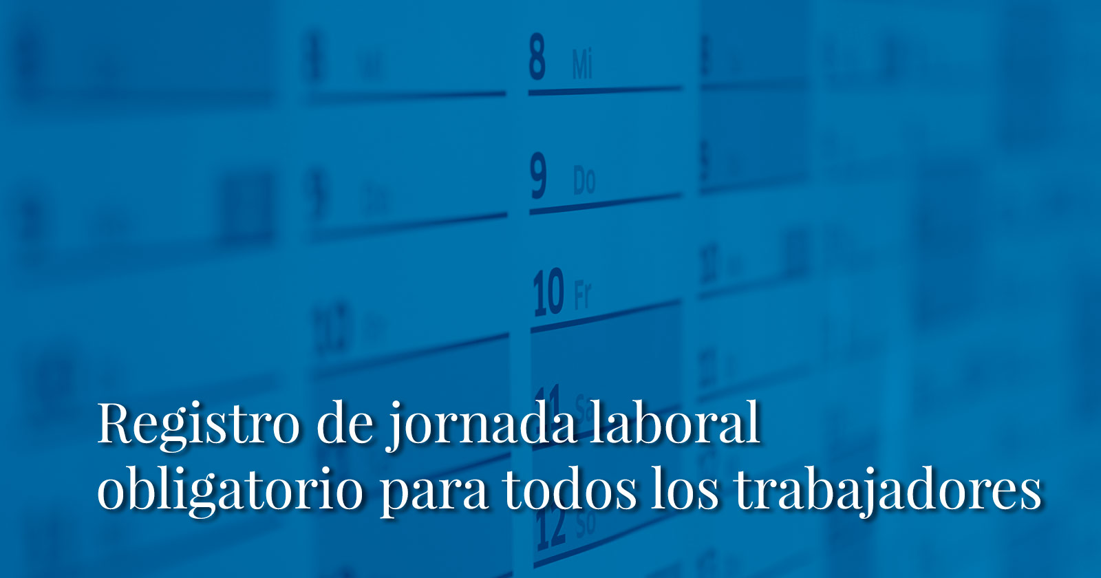 El registro obligatorio de la jornada laboral